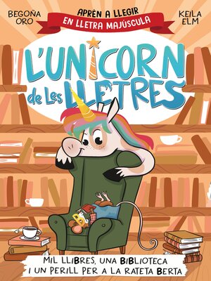 cover image of L'unicorn de les lletres 3--Mil llibres, una biblioteca i un perill per a la rateta Berta